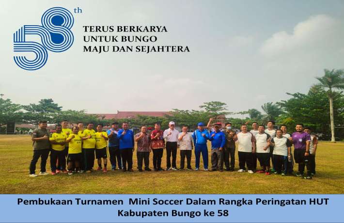 Pembukaan Turnamen Mini Soccer dalam rangka peringatan HUT Kabupaten Bungo ke 58